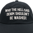 【2026SS】6261 WHO THE HELL SAID DENIM SHULDN’T BE WASHED ! Cap
