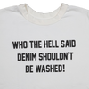 【2026SS】5222PT-10 WHO THE HELL SAID DENIM SHOULDN’T BE WASHED!